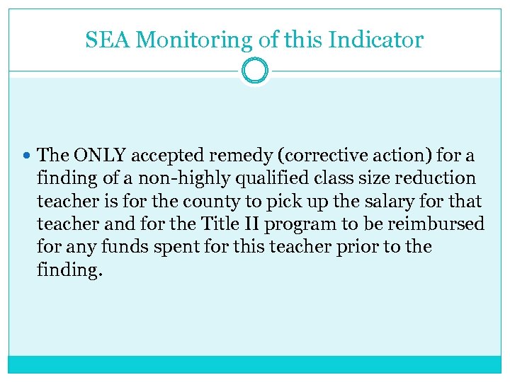 SEA Monitoring of this Indicator The ONLY accepted remedy (corrective action) for a finding