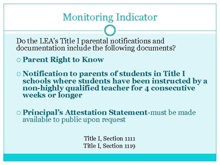 Monitoring Indicator Do the LEA’s Title I parental notifications and documentation include the following