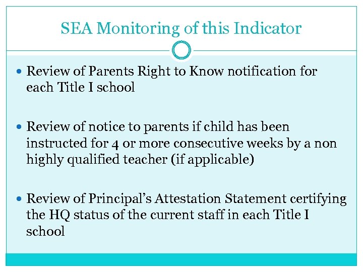 SEA Monitoring of this Indicator Review of Parents Right to Know notification for each