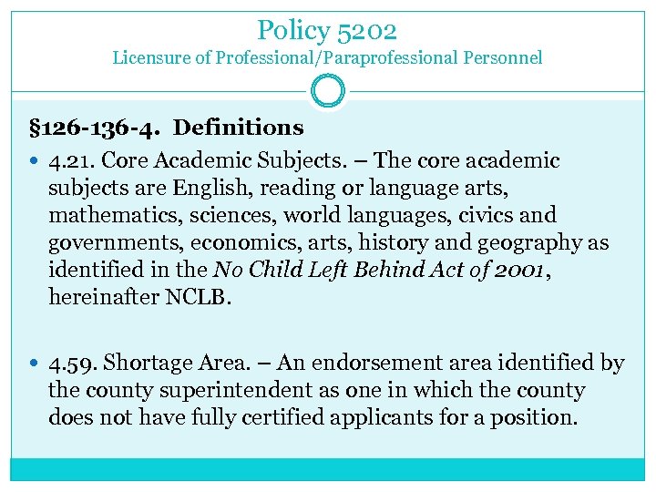 Policy 5202 Licensure of Professional/Paraprofessional Personnel § 126 -136 -4. Definitions 4. 21. Core