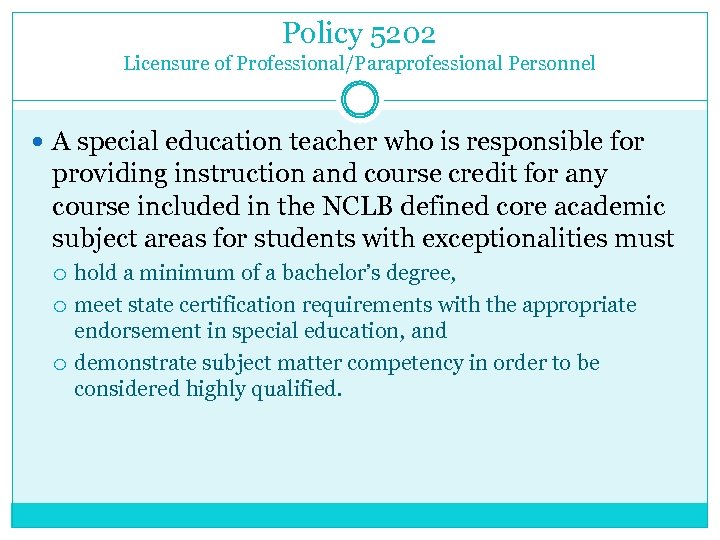 Policy 5202 Licensure of Professional/Paraprofessional Personnel A special education teacher who is responsible for