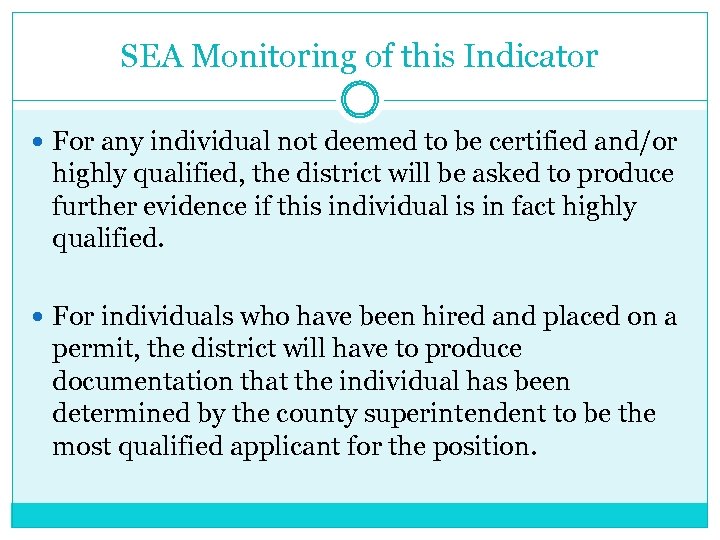 SEA Monitoring of this Indicator For any individual not deemed to be certified and/or