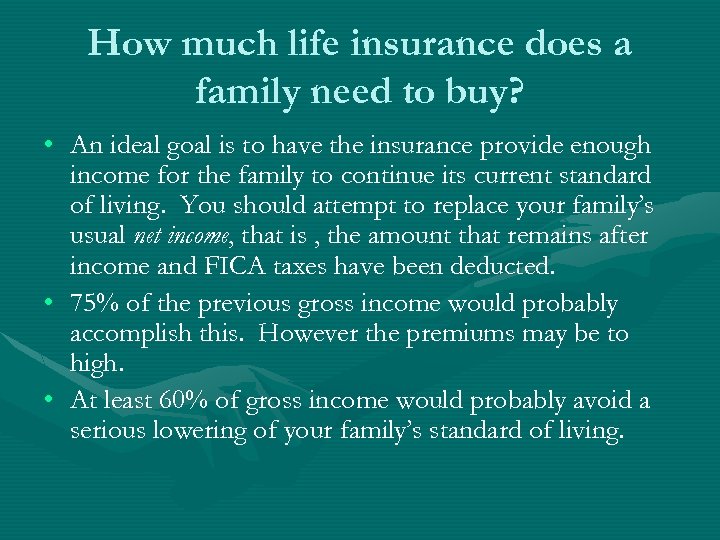 How much life insurance does a family need to buy? • An ideal goal