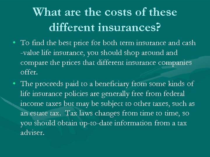 What are the costs of these different insurances? • To find the best price