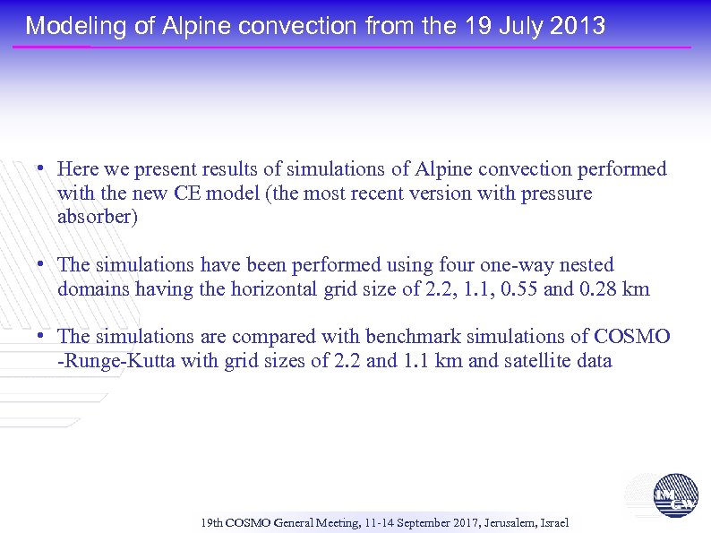Modeling of Alpine convection from the 19 July 2013 • Here we present results