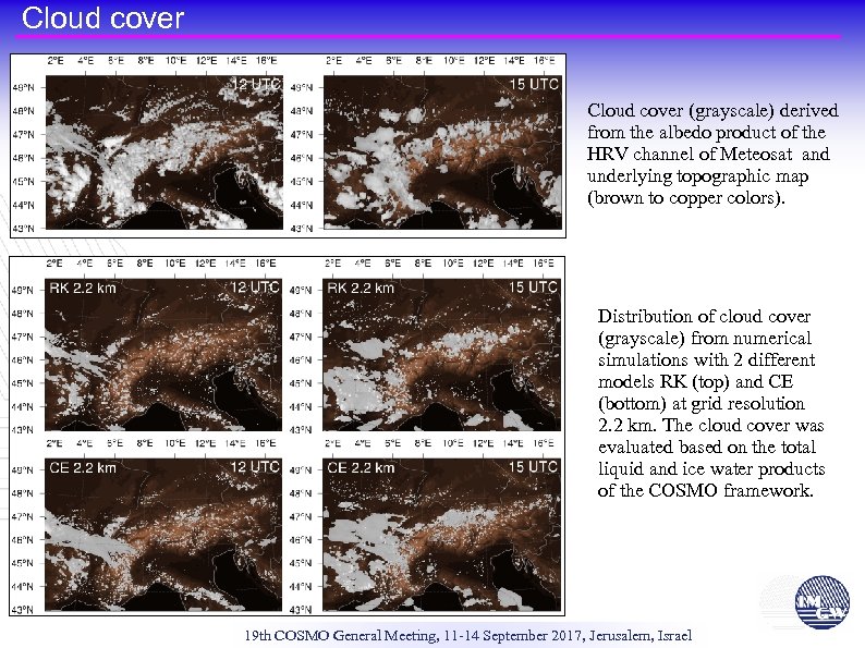 Cloud cover (grayscale) derived from the albedo product of the HRV channel of Meteosat