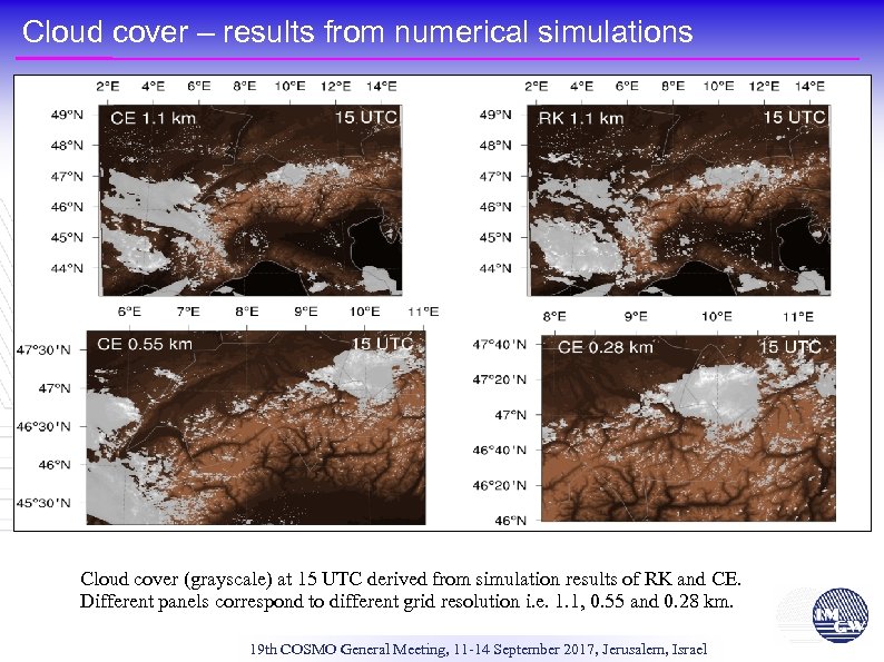 Cloud cover – results from numerical simulations Cloud cover (grayscale) at 15 UTC derived