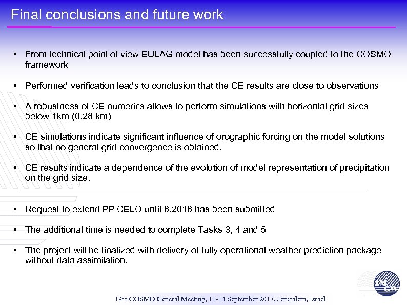 Final conclusions and future work • From technical point of view EULAG model has