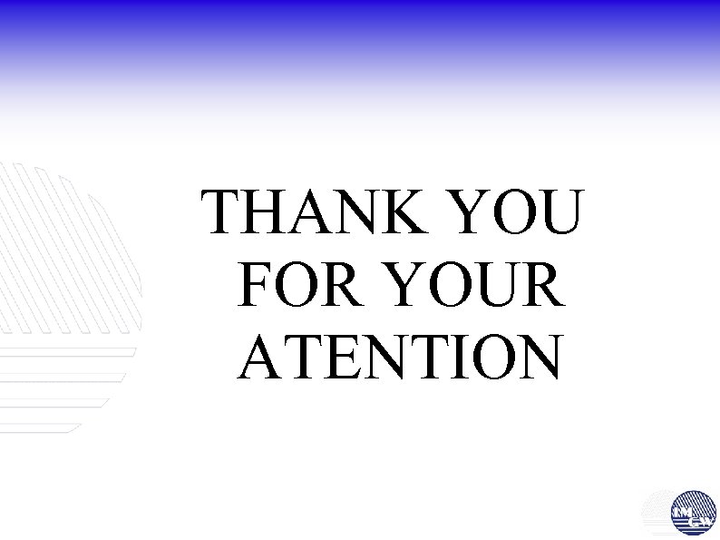 THANK YOU FOR YOUR ATENTION 