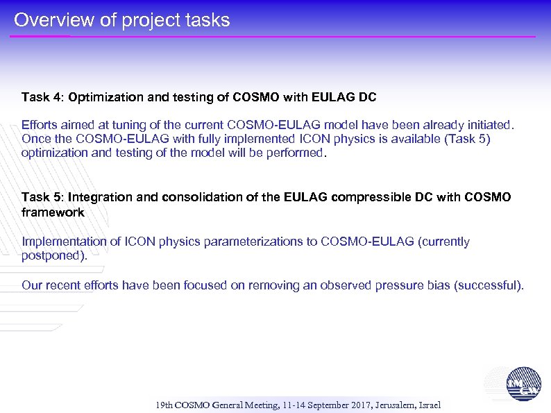 Overview of project tasks Task 4: Optimization and testing of COSMO with EULAG DC