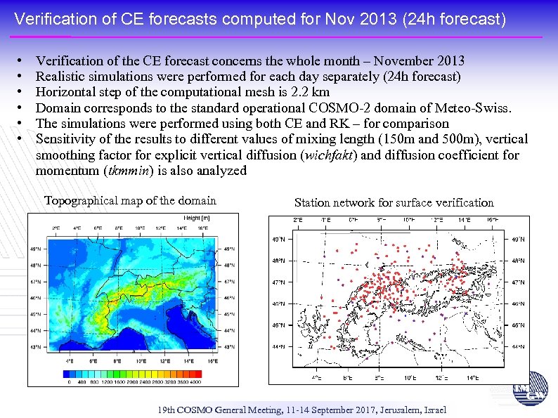 Verification of CE forecasts computed for Nov 2013 (24 h forecast) • • •