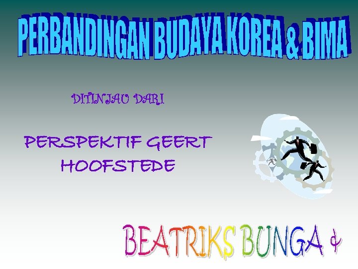 DITINJAU DARI PERSPEKTIF GEERT HOOFSTEDE 