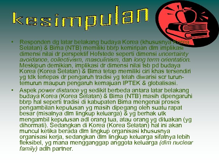  • Responden dg latar belakang budaya Korea (khususnya Korea Selatan) & Bima (NTB)