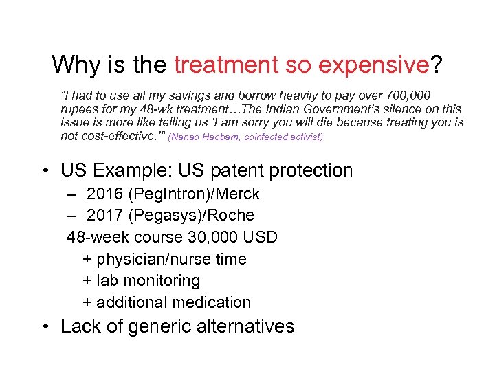 Why is the treatment so expensive? “I had to use all my savings and