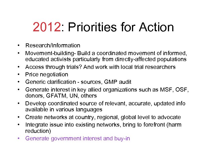 2012: Priorities for Action • Research/Information • Movement-building- Build a coordinated movement of informed,