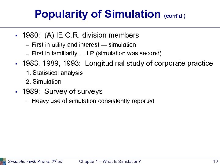 Popularity of Simulation (cont’d. ) § 1980: (A)IIE O. R. division members – –