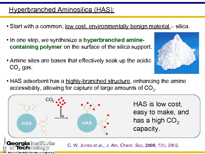 Hyperbranched Aminosilica (HAS): • Start with a common, low cost, environmentally benign material –