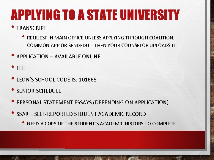 APPLYING TO A STATE UNIVERSITY • TRANSCRIPT • REQUEST IN MAIN OFFICE UNLESS APPLYING