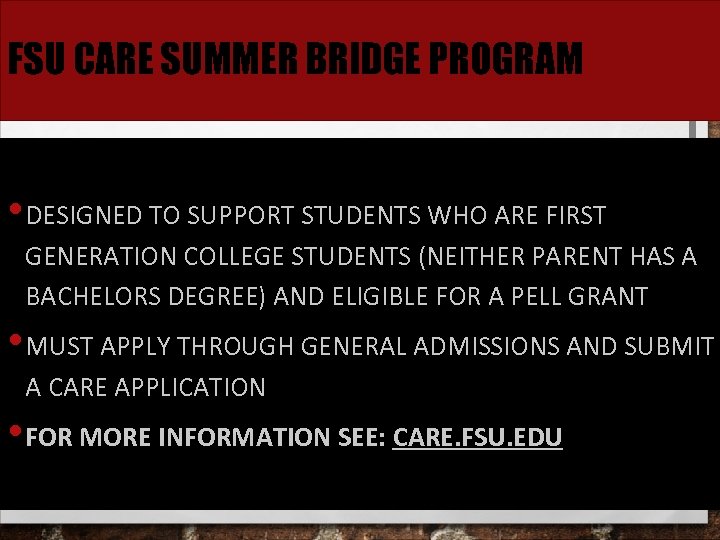 FSU CARE SUMMER BRIDGE PROGRAM • DESIGNED TO SUPPORT STUDENTS WHO ARE FIRST GENERATION