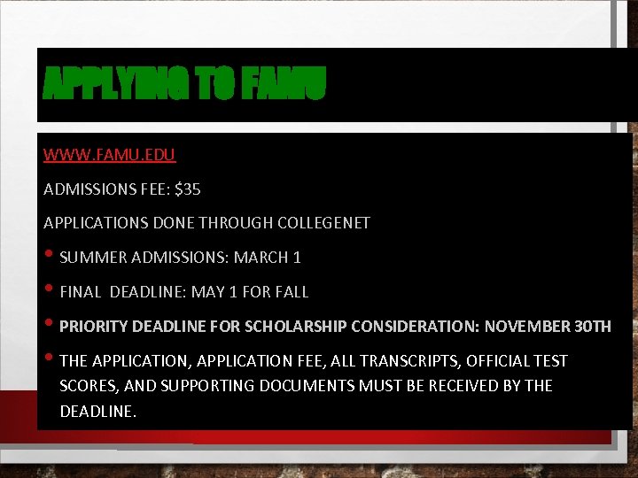 APPLYING TO FAMU WWW. FAMU. EDU ADMISSIONS FEE: $35 APPLICATIONS DONE THROUGH COLLEGENET •