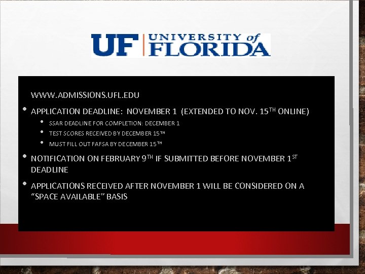  • WWW. ADMISSIONS. UFL. EDU • APPLICATION DEADLINE: NOVEMBER 1 (EXTENDED TO NOV.
