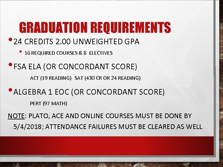 GRADUATION REQUIREMENTS • 24 CREDITS 2. 00 UNWEIGHTED GPA • 16 REQUIRED COURSES &