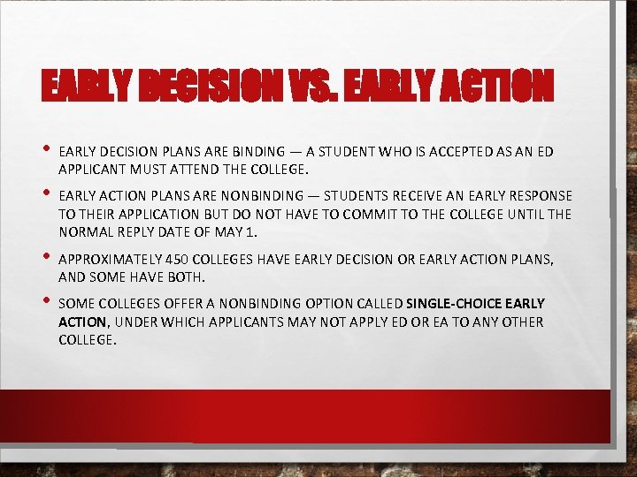 EARLY DECISION VS. EARLY ACTION • EARLY DECISION PLANS ARE BINDING — A STUDENT