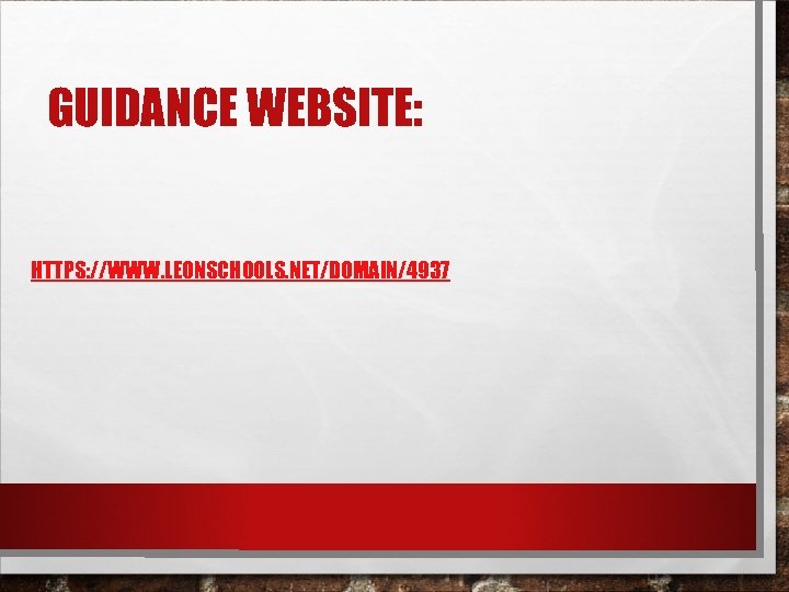 GUIDANCE WEBSITE: HTTPS: //WWW. LEONSCHOOLS. NET/DOMAIN/4937 