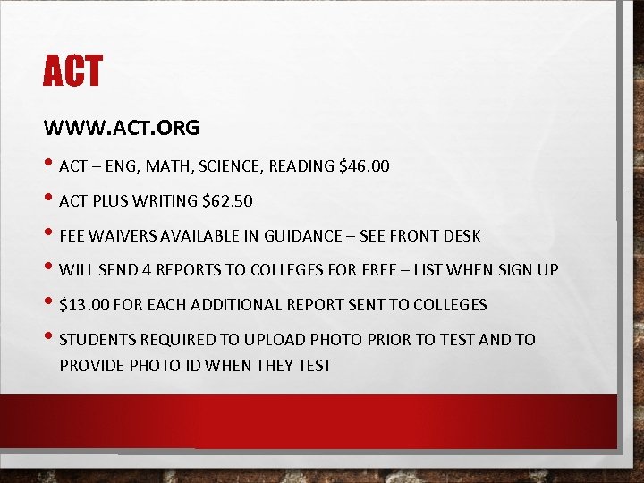 ACT WWW. ACT. ORG • ACT – ENG, MATH, SCIENCE, READING $46. 00 •