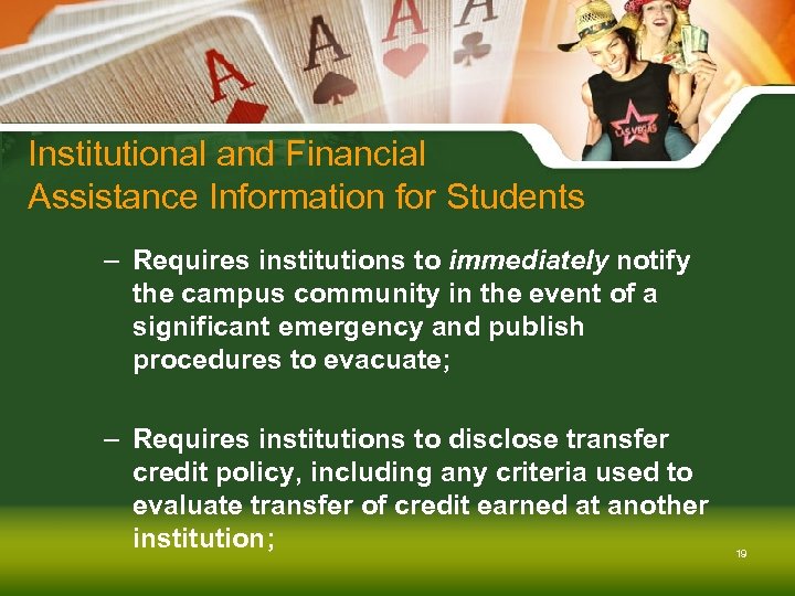 Institutional and Financial Assistance Information for Students – Requires institutions to immediately notify the