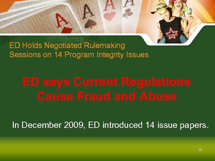 ED Holds Negotiated Rulemaking Sessions on 14 Program Integrity Issues ED says Current Regulations