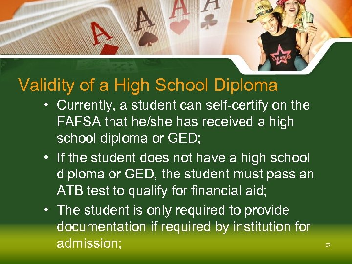 Validity of a High School Diploma • Currently, a student can self-certify on the