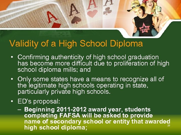 Validity of a High School Diploma • Confirming authenticity of high school graduation has