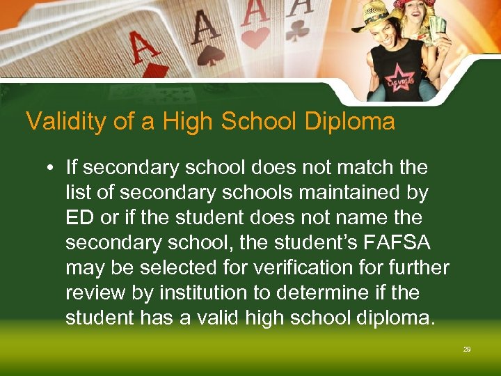 Validity of a High School Diploma • If secondary school does not match the