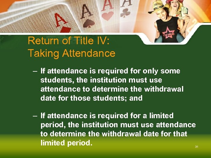 Return of Title IV: Taking Attendance – If attendance is required for only some