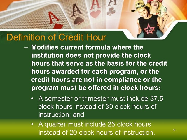 Definition of Credit Hour – Modifies current formula where the institution does not provide