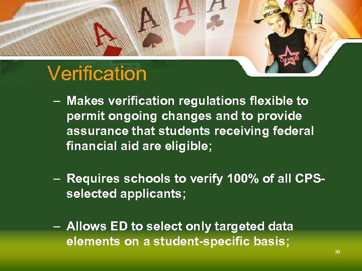 Verification – Makes verification regulations flexible to permit ongoing changes and to provide assurance