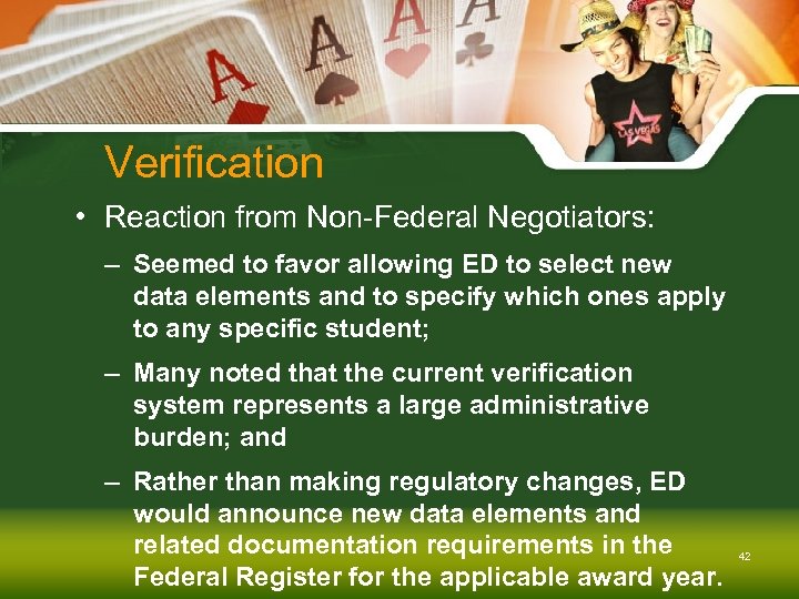 Verification • Reaction from Non-Federal Negotiators: – Seemed to favor allowing ED to select