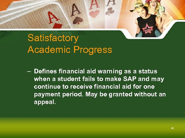Satisfactory Academic Progress – Defines financial aid warning as a status when a student