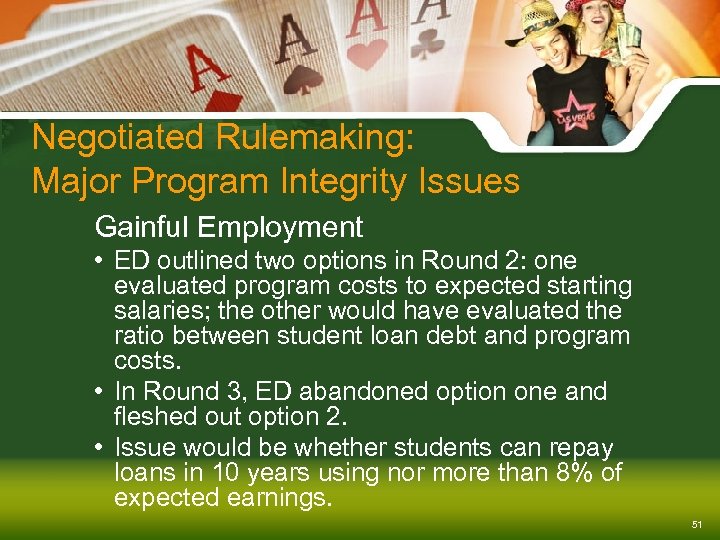 Negotiated Rulemaking: Major Program Integrity Issues Gainful Employment • ED outlined two options in