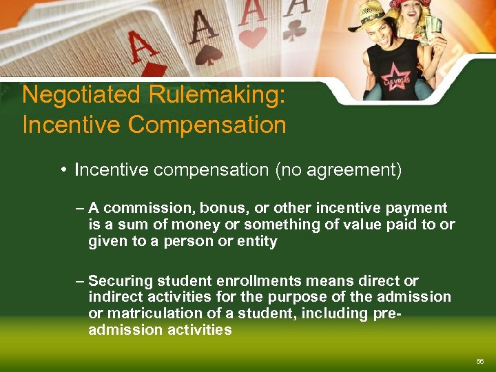 Negotiated Rulemaking: Incentive Compensation • Incentive compensation (no agreement) – A commission, bonus, or