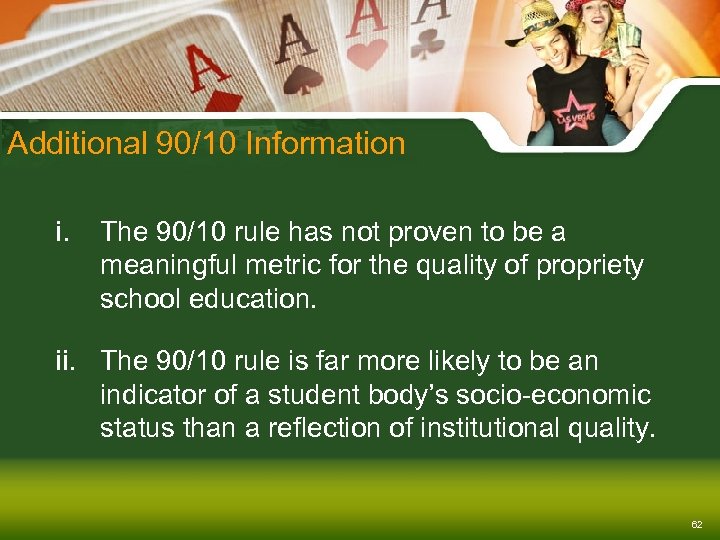 Additional 90/10 Information i. The 90/10 rule has not proven to be a meaningful