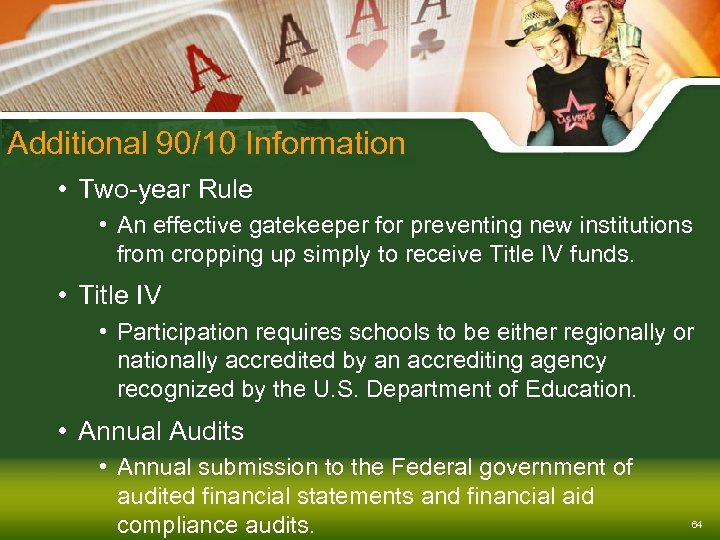 Additional 90/10 Information • Two-year Rule • An effective gatekeeper for preventing new institutions
