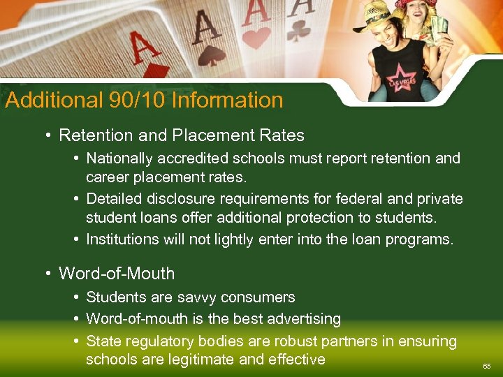 Additional 90/10 Information • Retention and Placement Rates • Nationally accredited schools must report