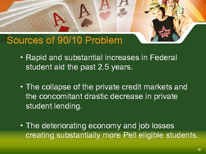Sources of 90/10 Problem • Rapid and substantial increases in Federal student aid the