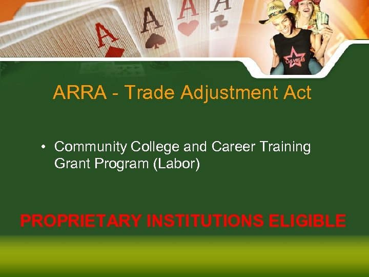 ARRA - Trade Adjustment Act • Community College and Career Training Grant Program (Labor)