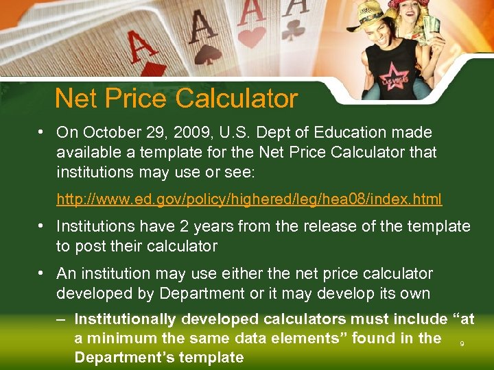Net Price Calculator • On October 29, 2009, U. S. Dept of Education made