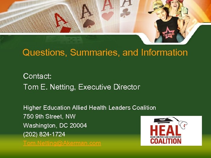 Questions, Summaries, and Information Contact: Tom E. Netting, Executive Director Higher Education Allied Health