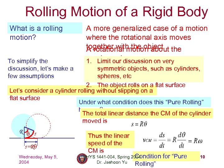 Rolling Motion of a Rigid Body What is a rolling motion? To simplify the