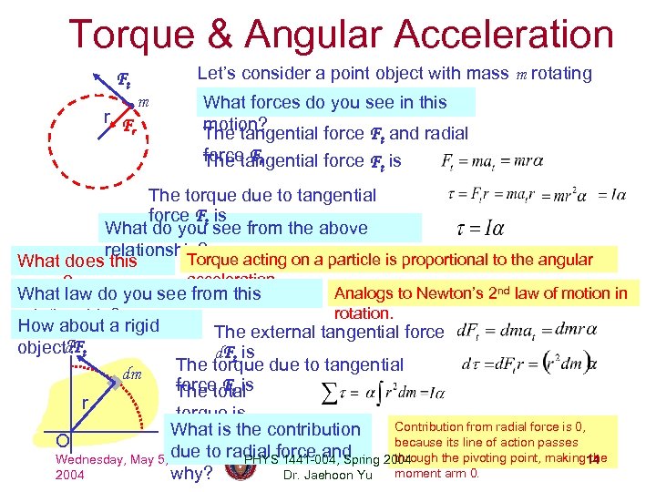 Torque & Angular Acceleration Ft r F r m Let’s consider a point object